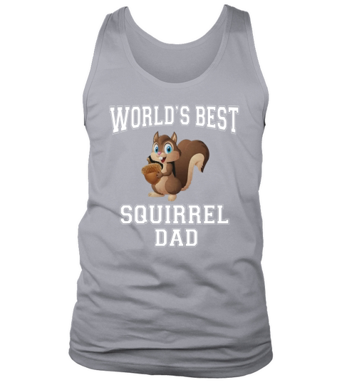 Worlds Best Squirrel Dad T-shirt for Fathers day Gift Shirt Tank Top Unisex