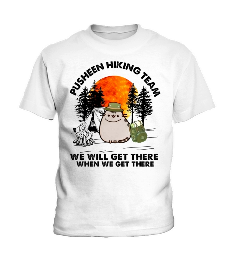 Pusheen hiking team we will get there when we get there Kids T-Shirt