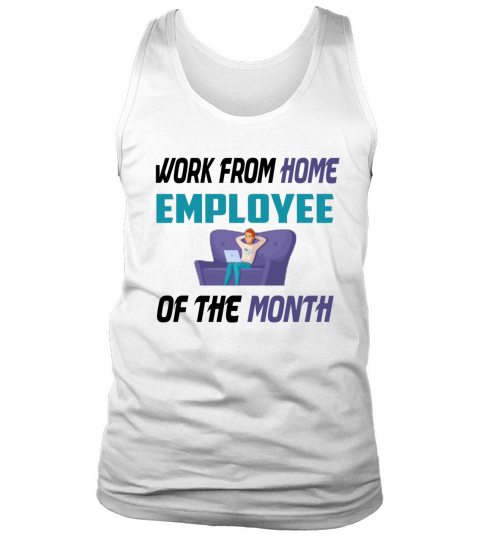 hard smarter Work From Home Employee of the Month Tank Top Unisex