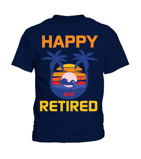 Happy and retired Kids T-Shirt