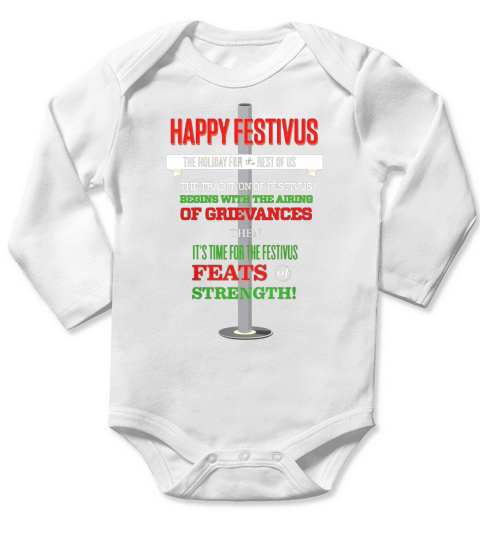 Festivus For The Rest Of Us Holiday T-shirt Long Sleeve Baby One-Piece