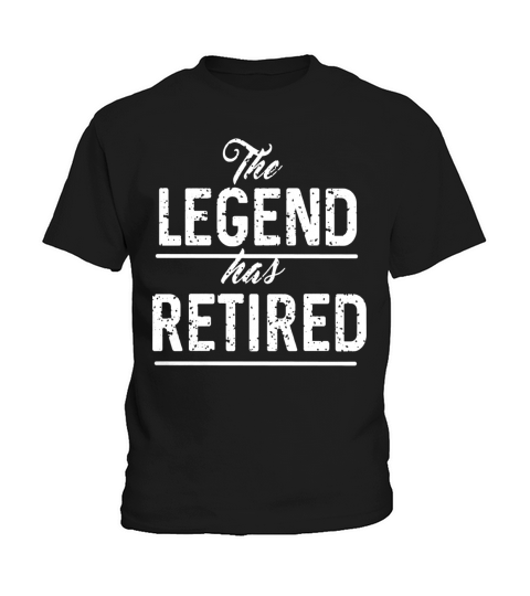 The LEGEND has RETIRED Fun Honor Retirement Tee Kids T-Shirt