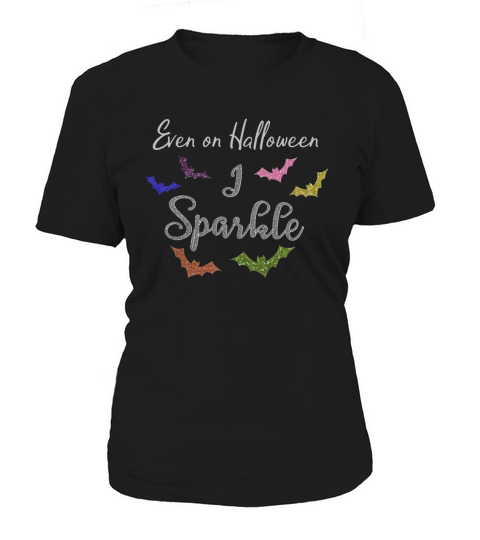 Even On Halloween I Sparkle Glitter Bats Women's T-Shirt
