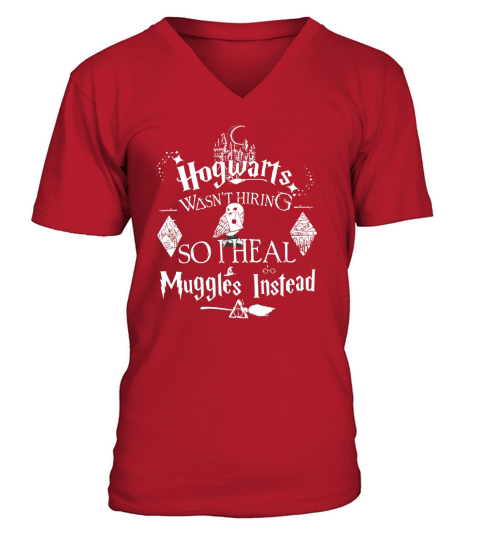 Hogwarts Wasnt Hiring so I heal Muggles Instead Owl shirt V-Neck T-shirt