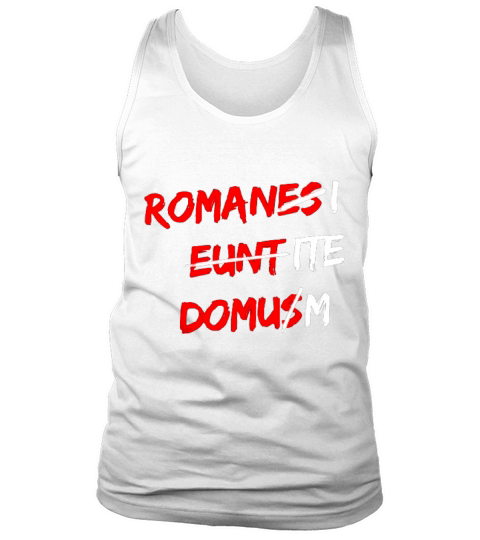 romanes eunt domus w Tank Top Unisex