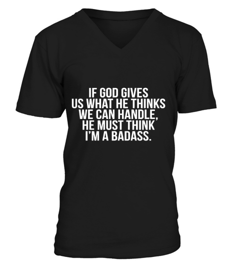 God Must Think Im A Badass V-Neck T-shirt