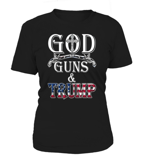 2nd Amendment GOD Guns &amp;amp; Trump Women's T-Shirt