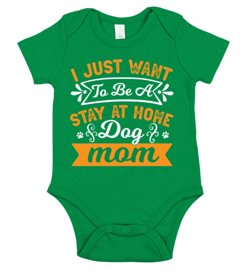 I just want to be a stay at home dog mom Short Sleeve Baby One-Piece