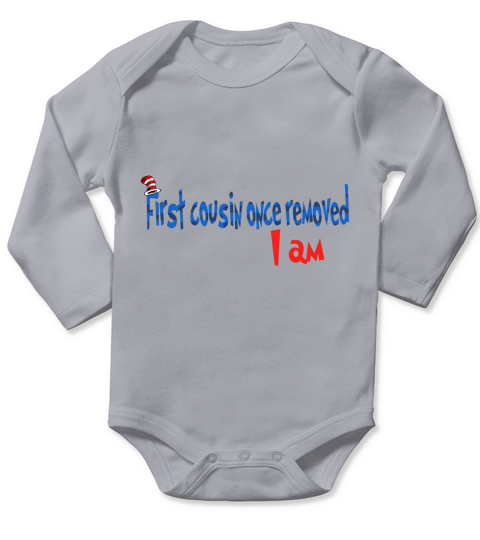 Dr Seuss First cousin once removed I am  Family 2020 Long Sleeve Baby One-Piece
