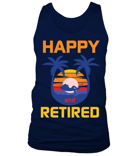 Happy and retired Tank Top Unisex