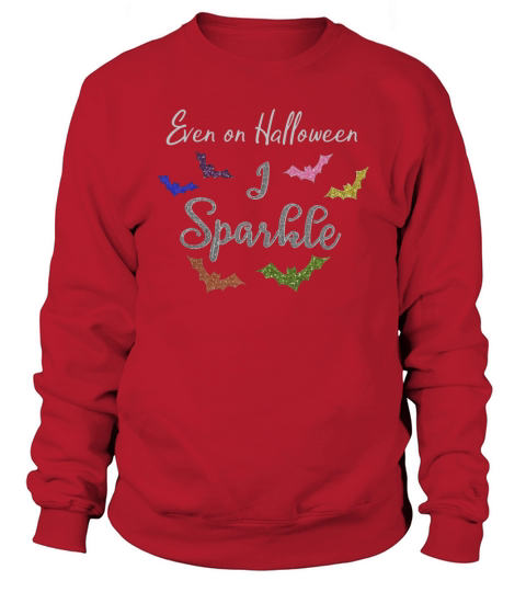 Even On Halloween I Sparkle Glitter Bats Sweatshirt Unisex