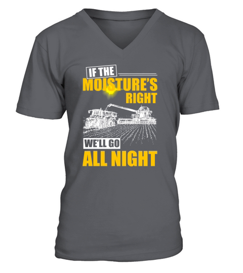 Farmer If The Moisture Right We will Go All Night V-Neck T-shirt