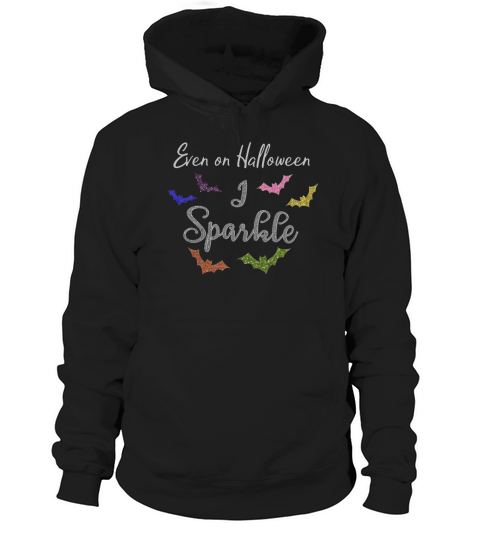 Even On Halloween I Sparkle Glitter Bats Hoodie Unisex
