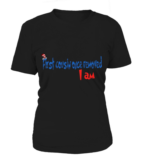 Dr Seuss First cousin once removed I am  Family 2020 Women's T-Shirt