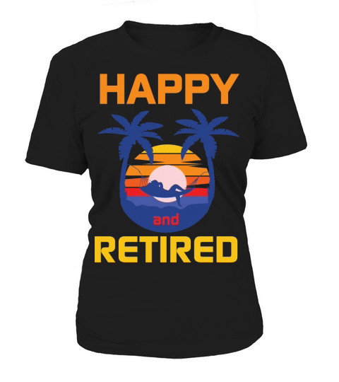 Happy and retired Women's T-Shirt