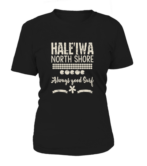 VINTAGE HALEIWA HAWAII NORTH SHORE ALWAYS GOOD SURF Women's T-Shirt