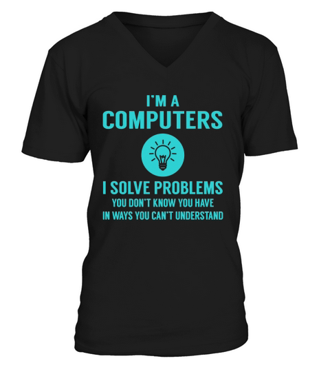 Computers I Solve Problem Job Title Shirts V-Neck T-shirt