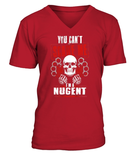 NUGENT You Cant Scare Me. Im A NUGENT - NUGENT T Shirt, NUGENT Hoodie, NUGENT Family, NUGENT Tee, NUGENT Name, NUGENT bestseller, NUGENT shirt V-Neck T-shirt