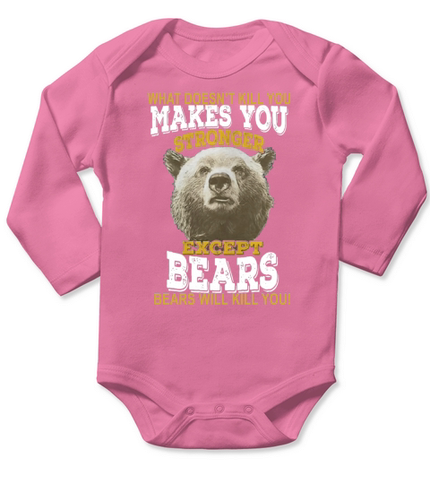 Hunting shirt Bears T-Shirt What Doesnt Kill You Makes You Stronger Except Bear Long Sleeve Baby One-Piece