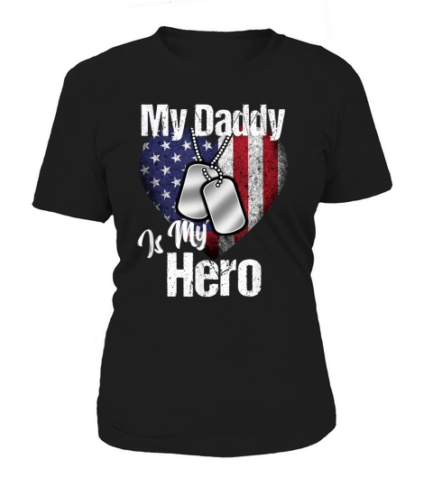 My Daddy Is My Hero Shirt Military Dog Tags USA Flag Heart Women's T-Shirt