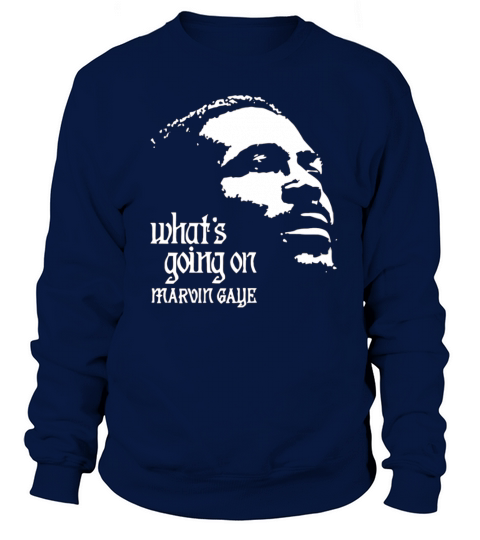 what is going on marvin gaye Sweatshirt Unisex