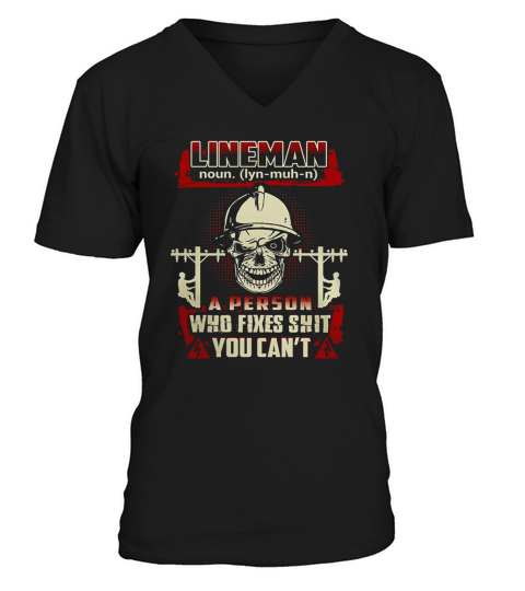 Mens Funny Lineman TShirt A Person Who Fixes You Cant V-Neck T-shirt