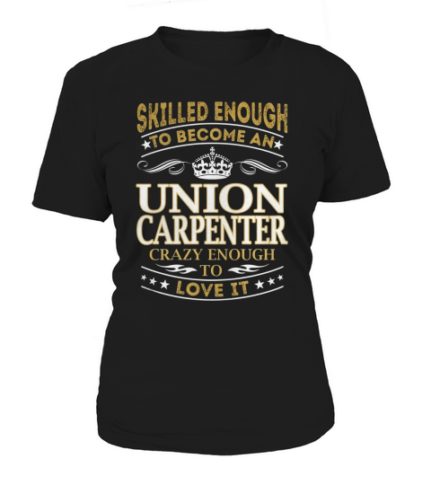 Union Carpenter - Crazy Enough To Love It - Job Shirt Women's T-Shirt