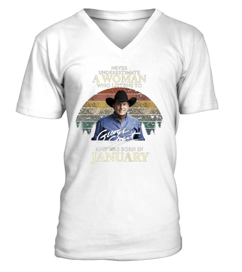 Never underestimate a woman who listens to George Strait and was born in January V-Neck T-shirt