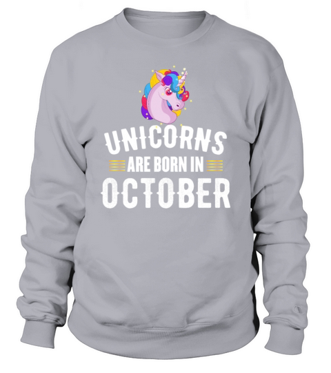 Unicorns Birthday October Lady Gift Sweatshirt Unisex
