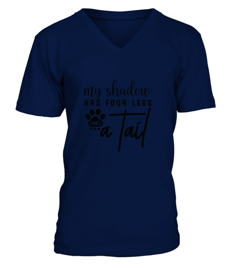 Dog Quotes My shadow has four legs V-Neck T-shirt