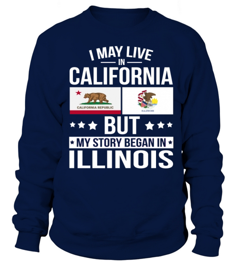 I May Live In California Sweatshirt Unisex