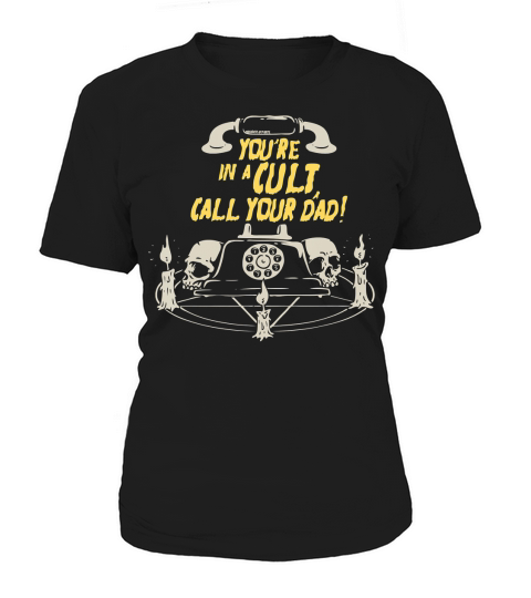 Youre In A Cult, Call Your Dad T-Shirt For Murderinos Women's T-Shirt