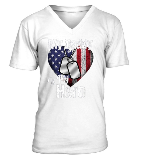 My Daddy Is My Hero Shirt Military Dog Tags USA Flag Heart V-Neck T-shirt