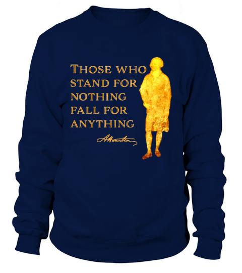 Thóe who stand for nithing fall for anything Sweatshirt Unisex