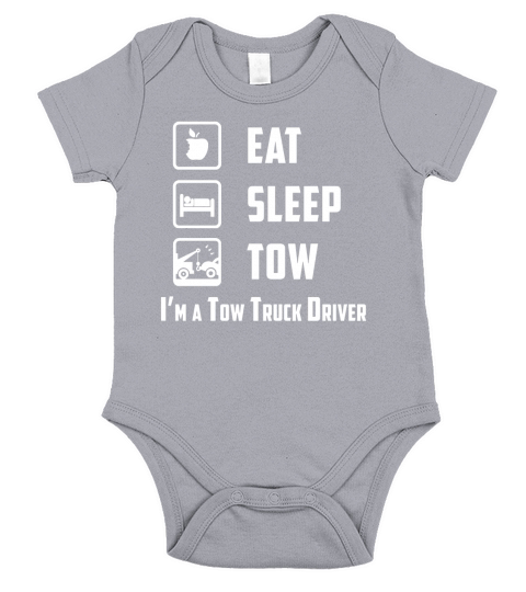 Eat Sleep Tow Im A Tow Truck Driver Funny Tshirt Short Sleeve Baby One-Piece