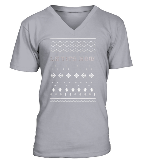 Le Tits Now | Let It Snow T-Shirt UGLY CHRISTMAS SWEATER 2017 V-Neck T-shirt