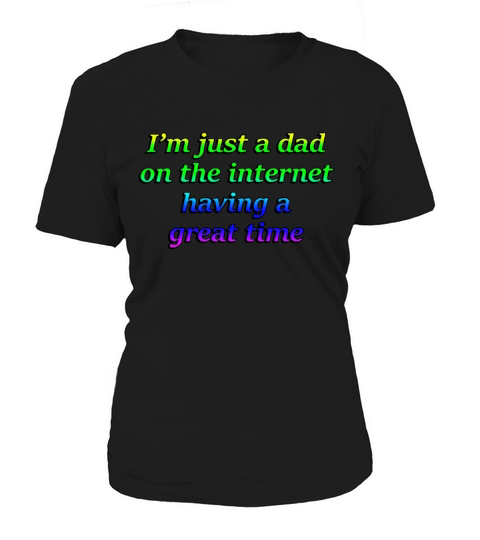Im just a dad on the internet having a great time shirt Women's T-Shirt