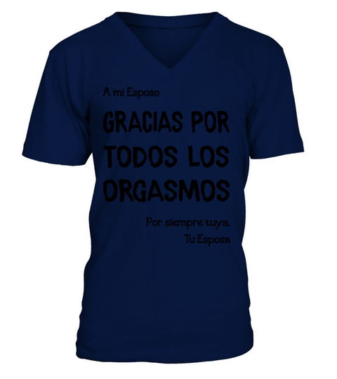 A mi esposo  GRACIAS por todos los orgasmos por siempre tuya tu esposa V-Neck T-shirt