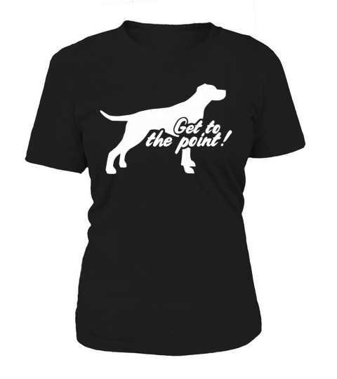 English Pointer get to the point Women's T-Shirt