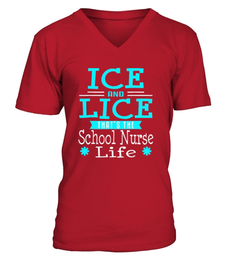 Ice And Lice That is The School Nurse Life Gift V-Neck T-shirt