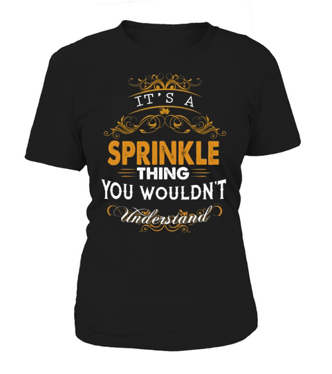 Its a SPRINKLE Thing You Wouldnt Understand - SPRINKLE T Shirt SPRINKLE Hoodie SPRINKLE Family SPRINKLE Tee SPRINKLE Name SPRINKLE lifestyle SPRINKLE shirt SPRINKLE names Women's T-Shirt