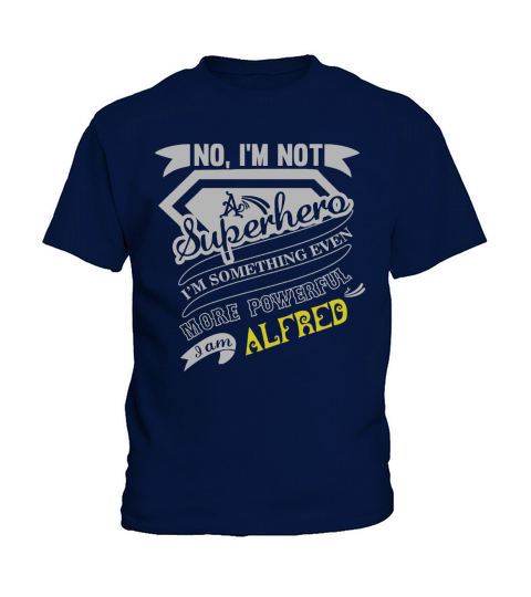 ALFRED Im Not Superhero More Powerful I Am ALFRED name gifts T Shirt Kids T-Shirt