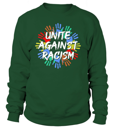 Unite Against Racism Trumps Anti Racism Unity Sweatshirt Unisex