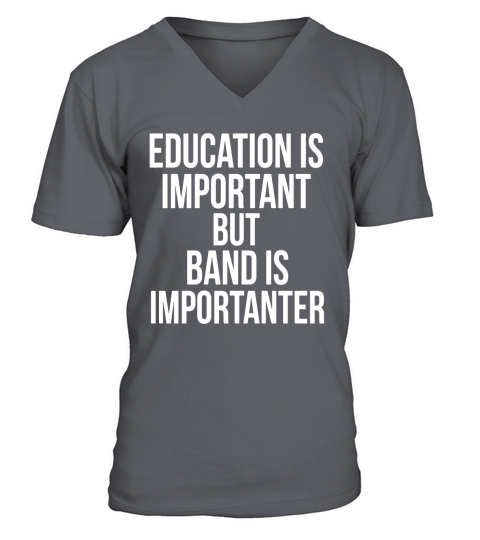 Education Is Important But Band Is Importanter V-Neck T-shirt