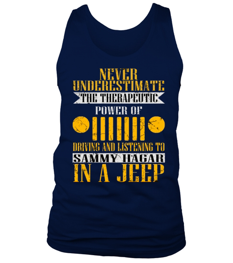 Never Underestimate The Therapeutic Power Of Driving And Listening To Sammy Hagar In A Jeep - Unisex Long Sleeve Tank Top Unisex