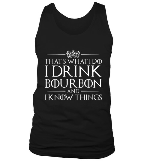Thats what i do i drink bourbon and i know things 2020 Tank Top Unisex