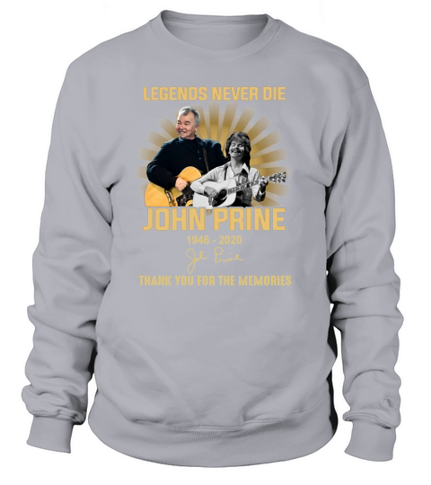 Legends never die John Prine 1946 2020 signature thank you for the memories sweater Sweatshirt Unisex