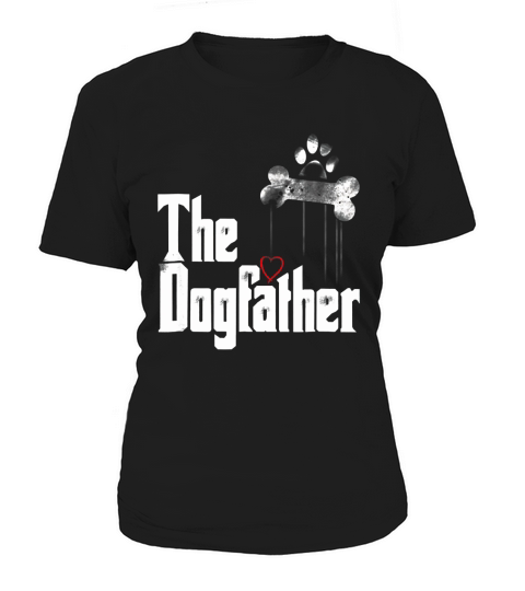 Mens The Dogfather Shirt Dad Dog T-shirt  Funny Fathers Day Tee Women's T-Shirt