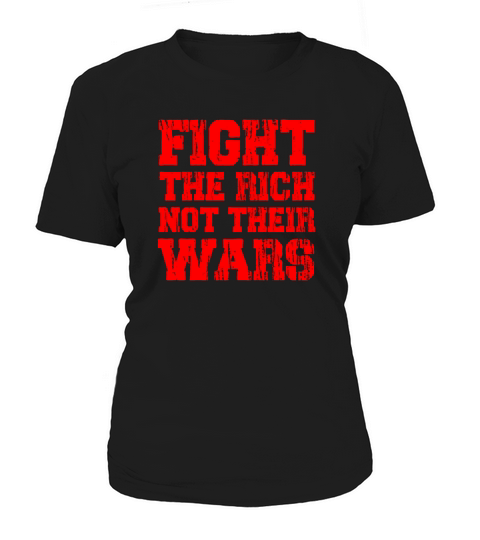 Fight the rich not their wars bold statement Women's T-Shirt