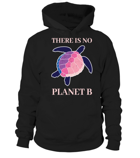 No Planet B Turtle Protection Animals Hoodie Unisex